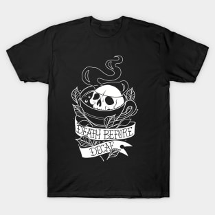 Death before decaf T-Shirt